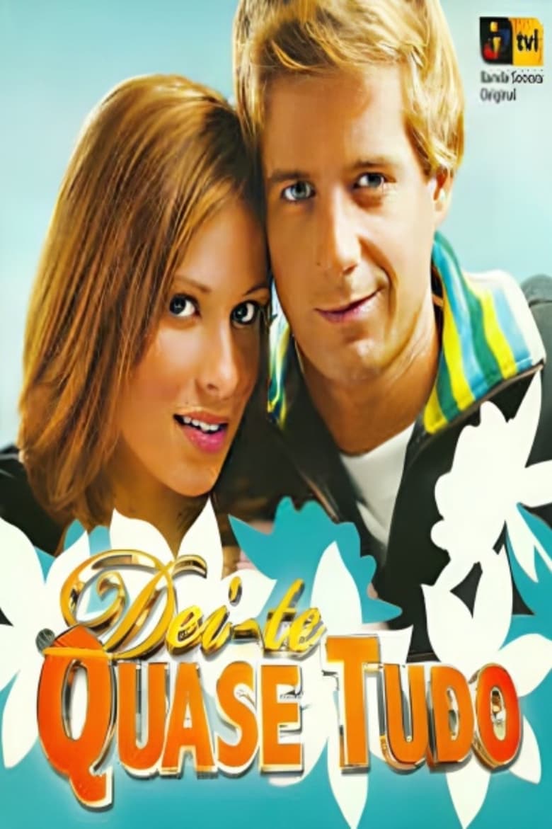 Poster of Dei-te Quase Tudo