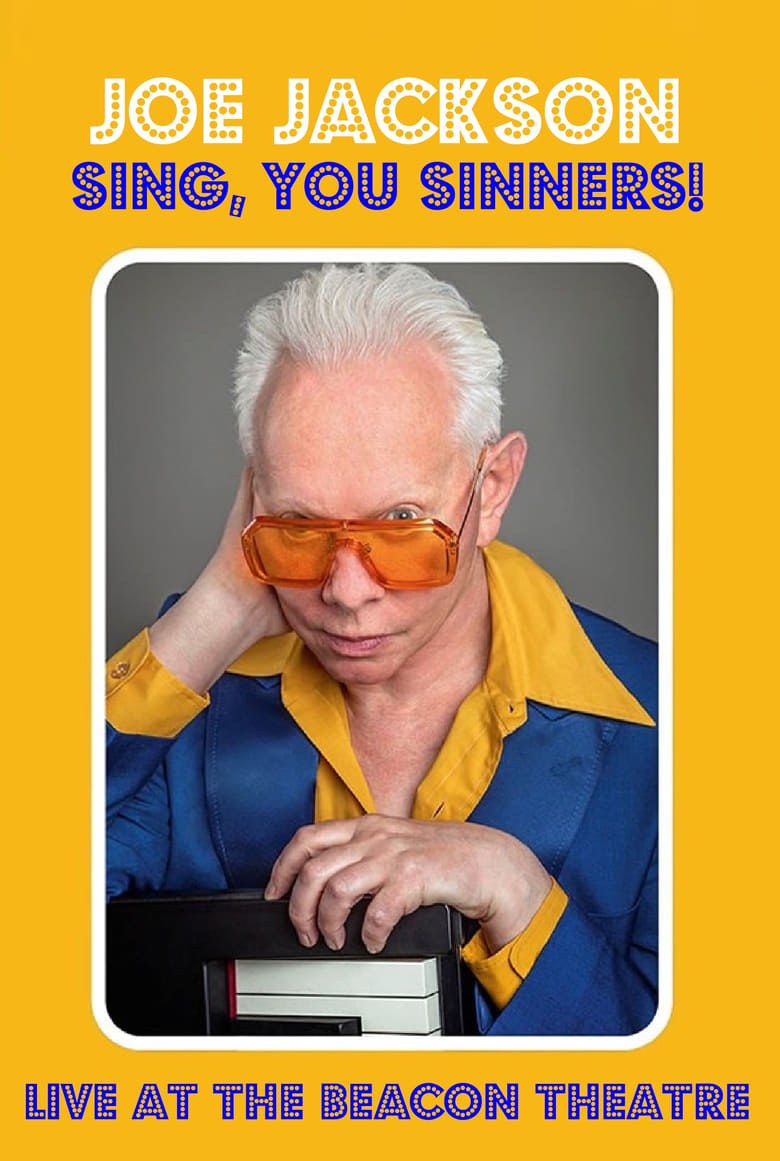 Poster of Joe Jackson: Sing, You Sinners! - Live at The Beacon Theatre