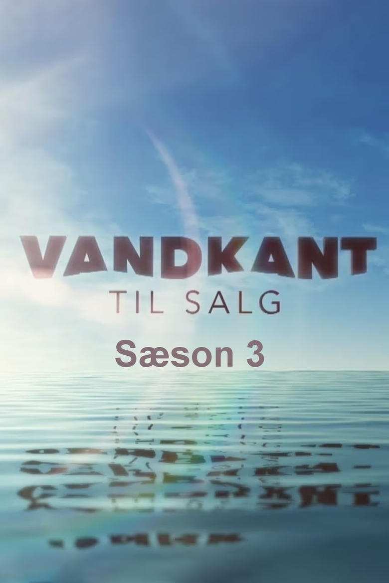 Poster of Cast and Crew in Vandkant Til Salg - Season 3 - Episode 1 - Episode 1