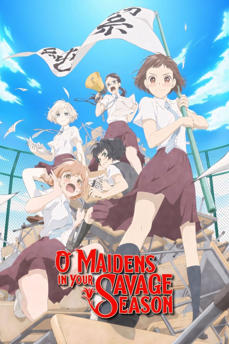 Poster of Episodes in O Maidens In Your Savage Season - Season 1 - Season 1