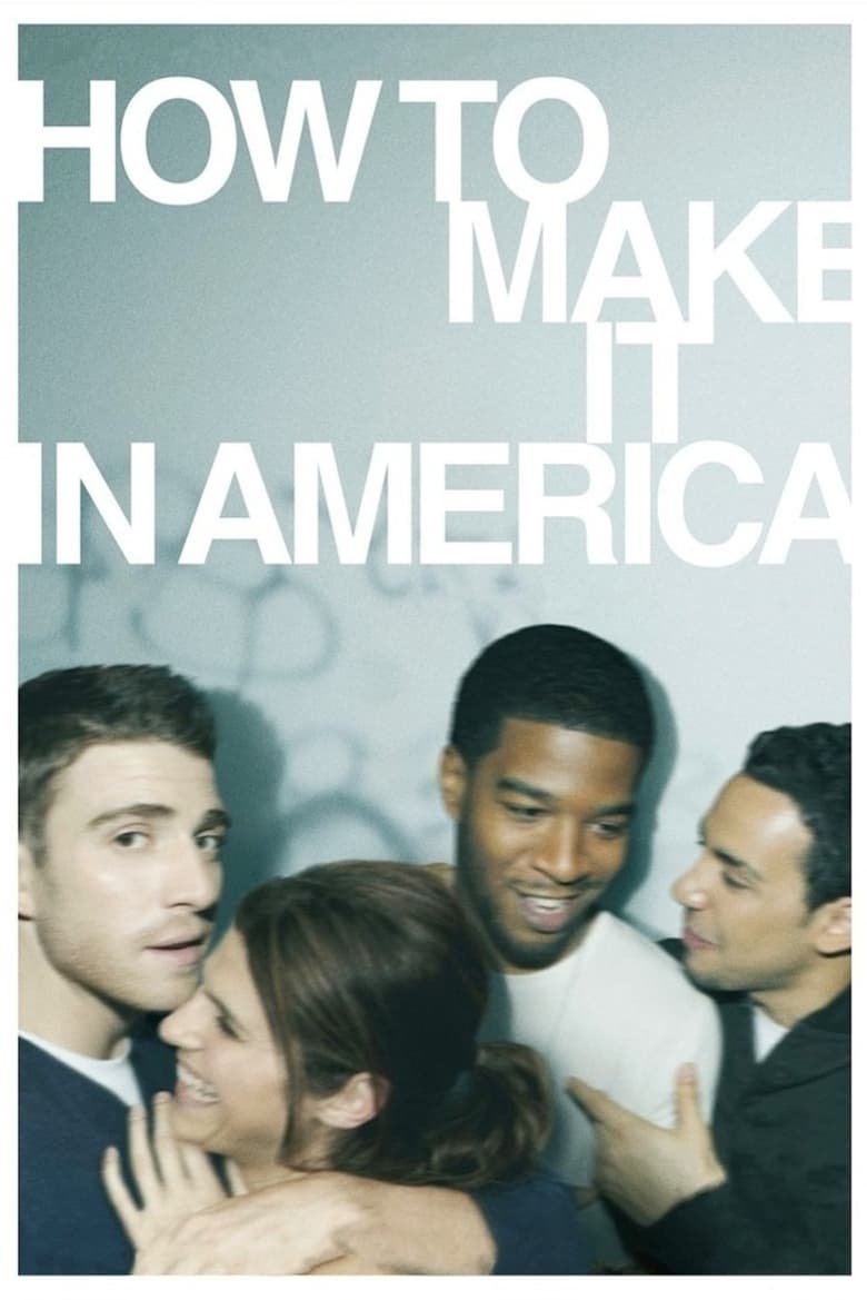 Poster of Episodes in How To Make It In America - Season 1 - Season 1