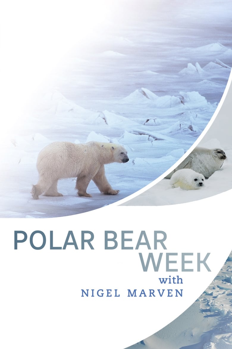 Poster of Polar Bear Week With Nigel Marven - Season 1 - Episode 5 - Episode 5