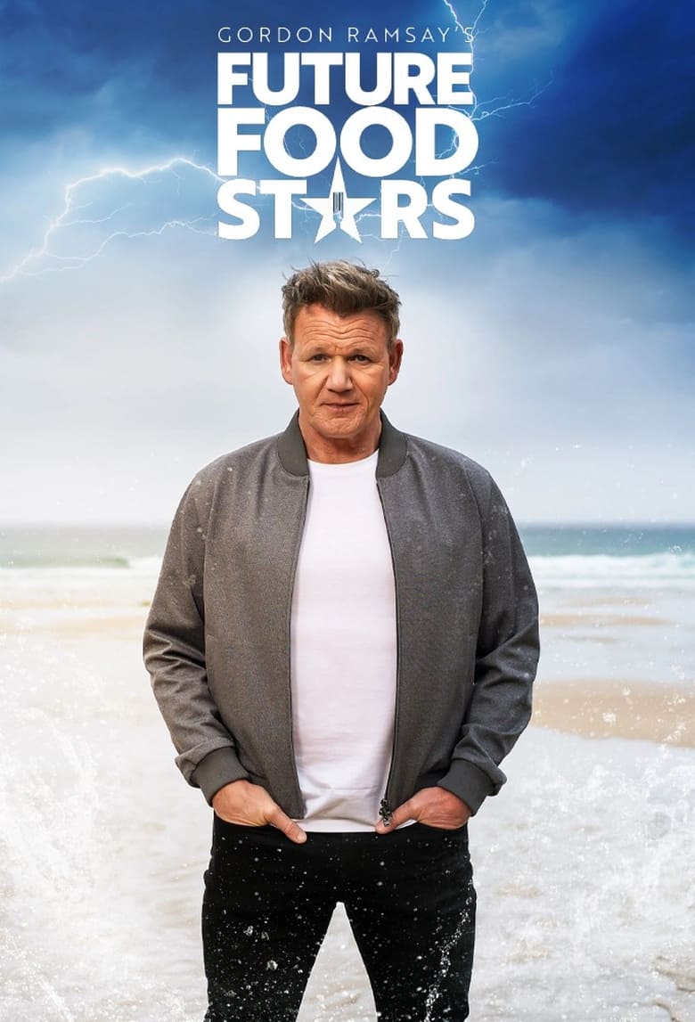 Poster of Episodes in Gordon Ramsay's Future Food Stars - Season 1 - Season 1