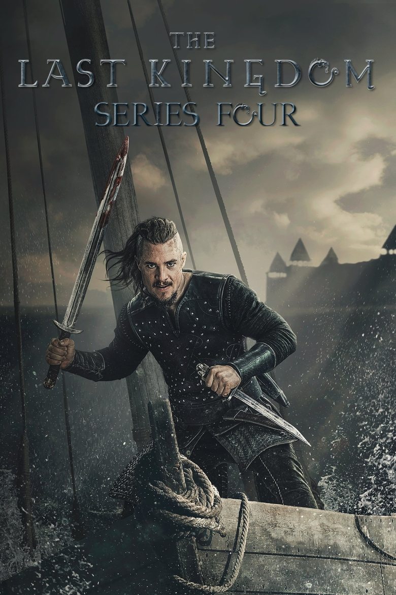 Poster of Episodes in The Last Kingdom - Season 4 - Season 4