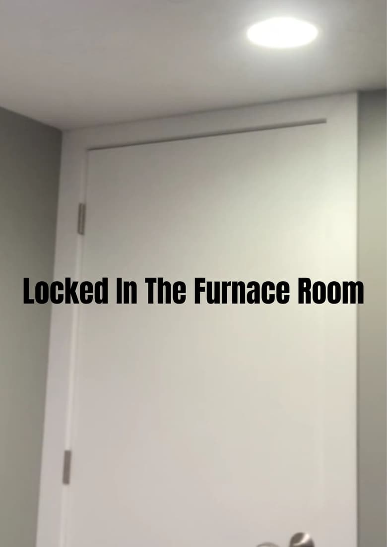 Poster of Locked In The Furnace Room