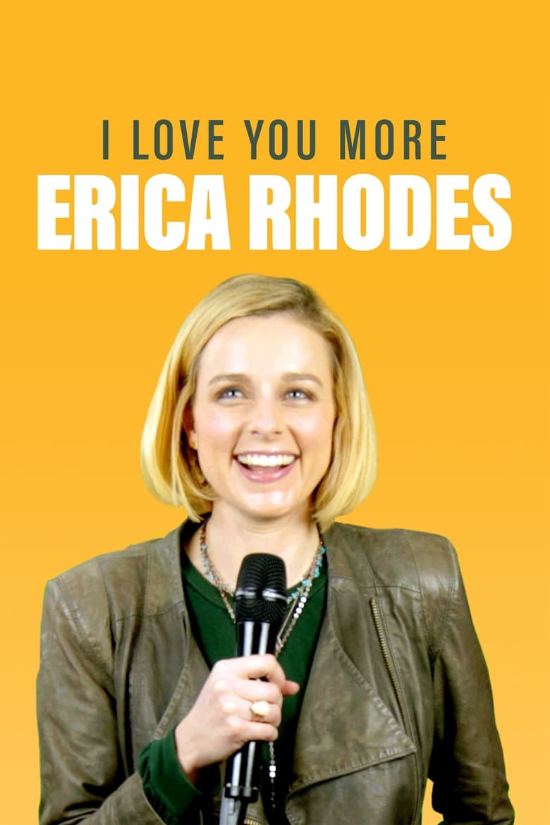 Poster of Erica Rhodes: I Love You More