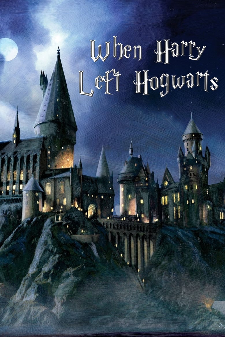 Poster of When Harry Left Hogwarts