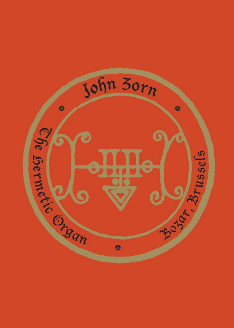 Poster of John Zorn: The Hermetic Organ Volume 10 - Bozar, Brussels