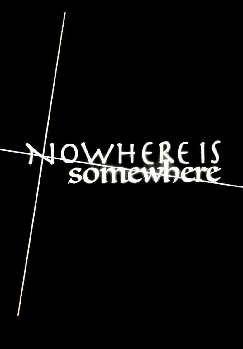 Poster of Nowhere Is Somewhere