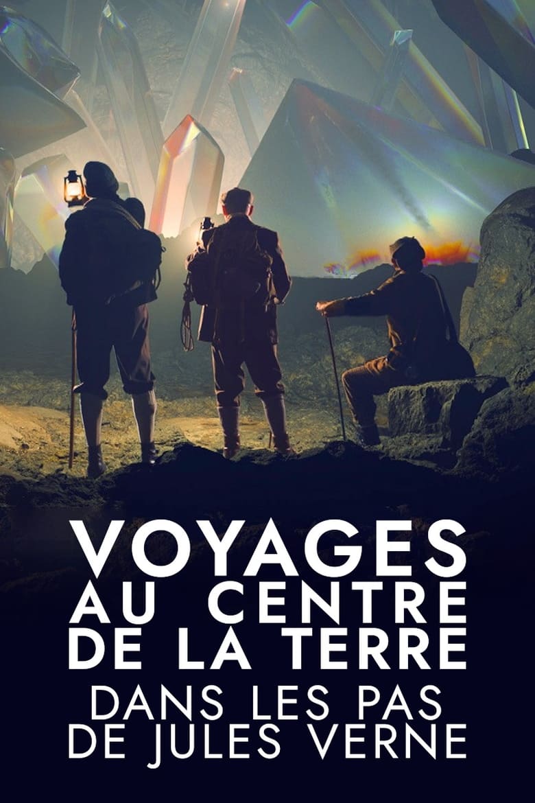 Poster of Voyages au centre de la Terre : Dans les pas de Jules Verne