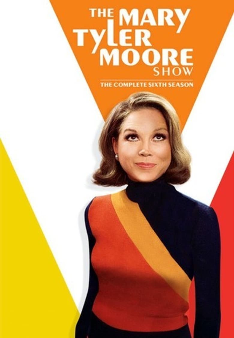 Poster of Episodes in The Mary Tyler Moore Show - Season 6 - Season 6