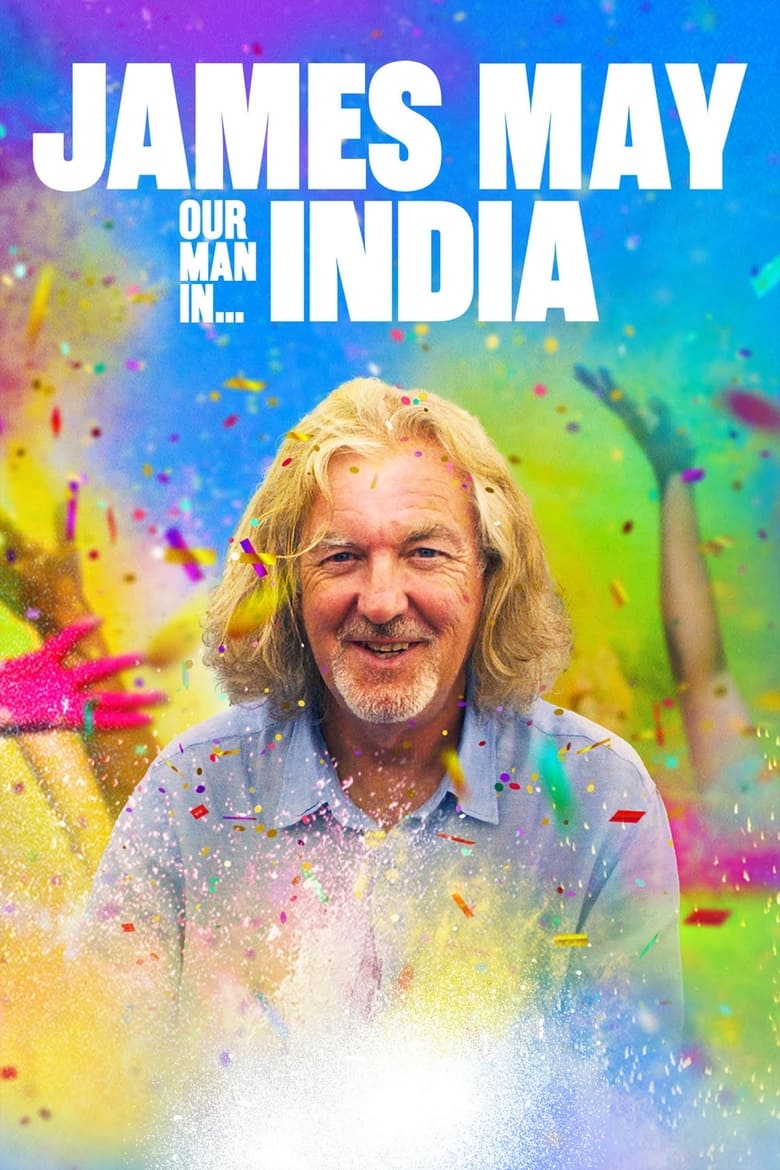 Poster of Episodes in James May  Our Man In… - India - India