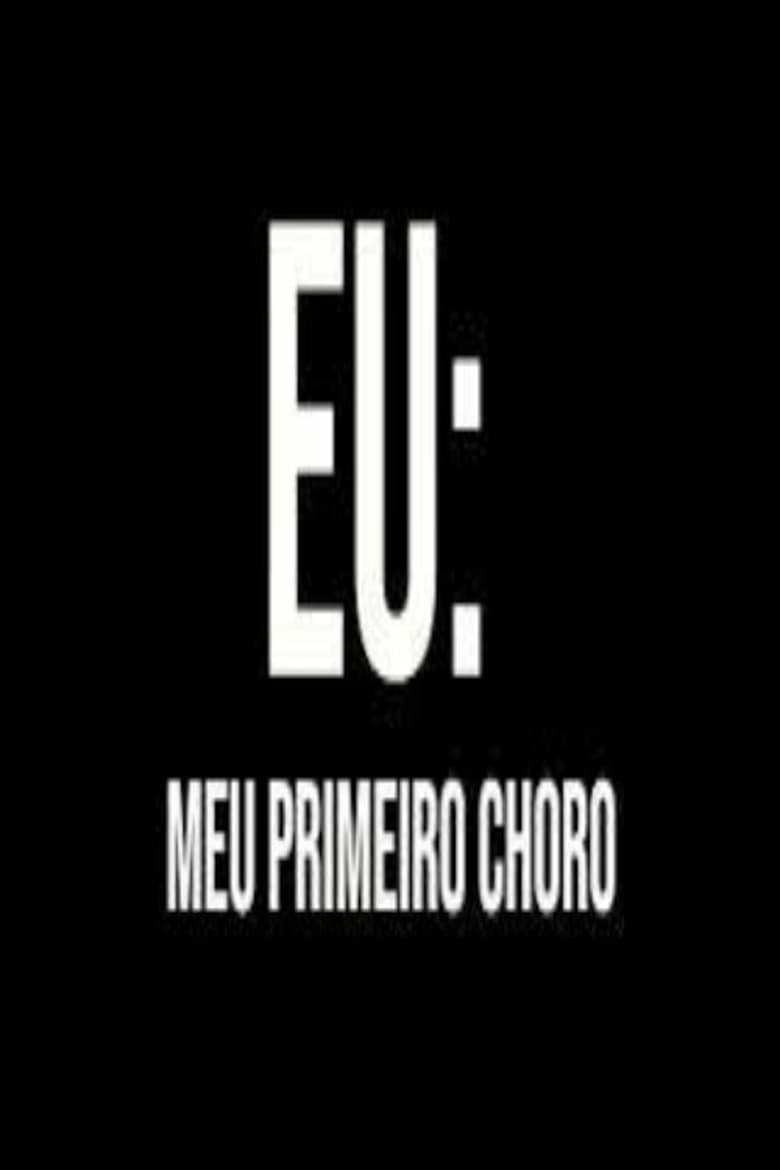 Poster of Eu: Meu Primeiro Choro