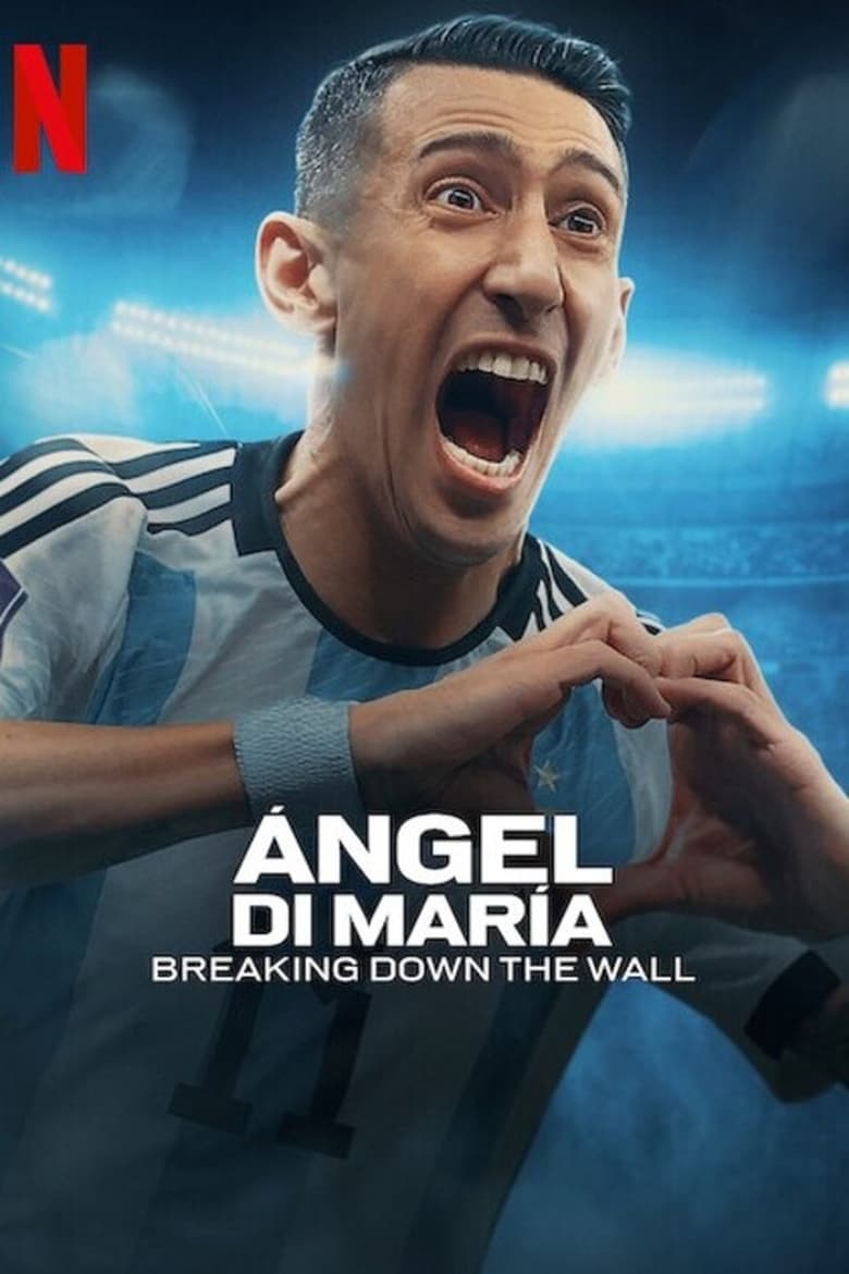 Poster of Episodes in Ángel Di María  Breaking Down The Wall - Season 1 - Season 1