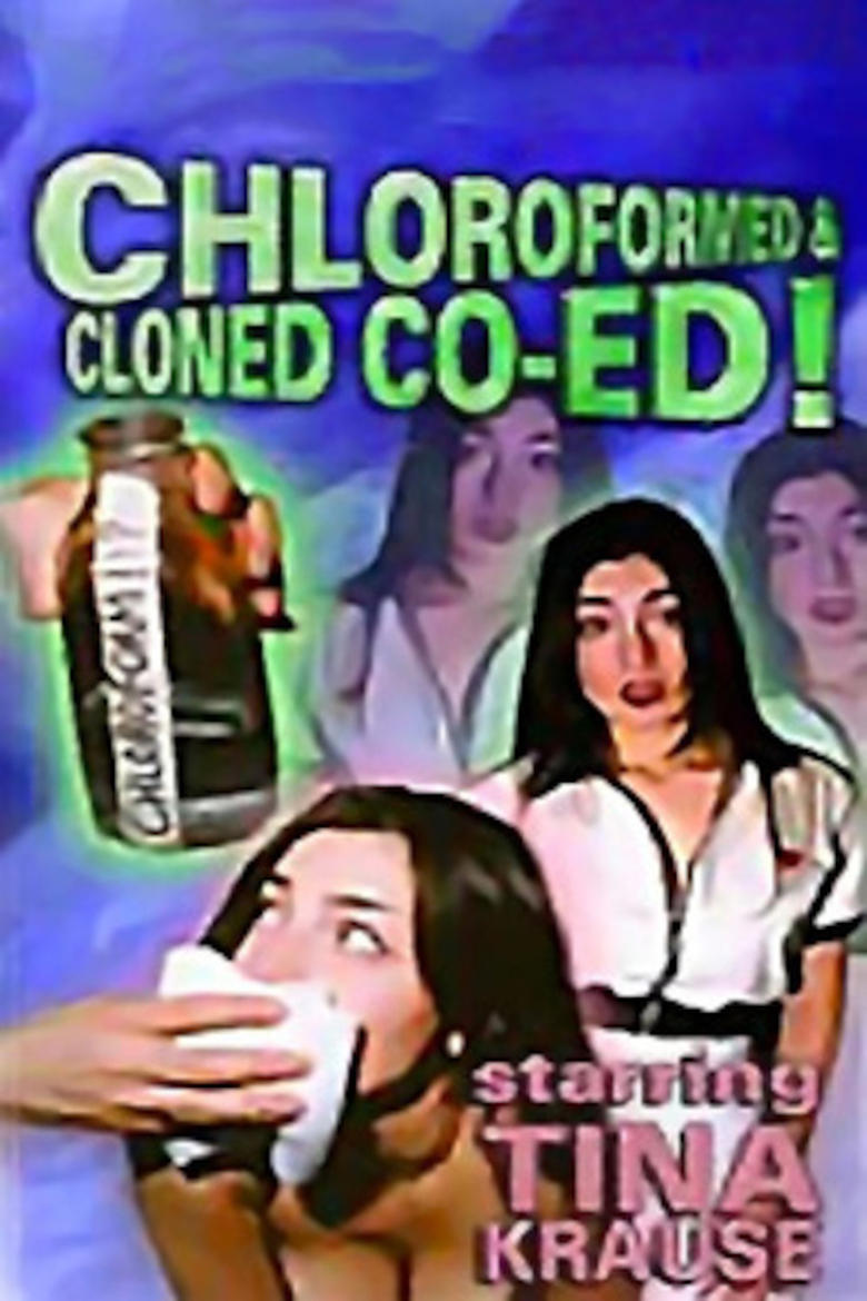 Poster of Chloroformed And Cloned Co-Ed