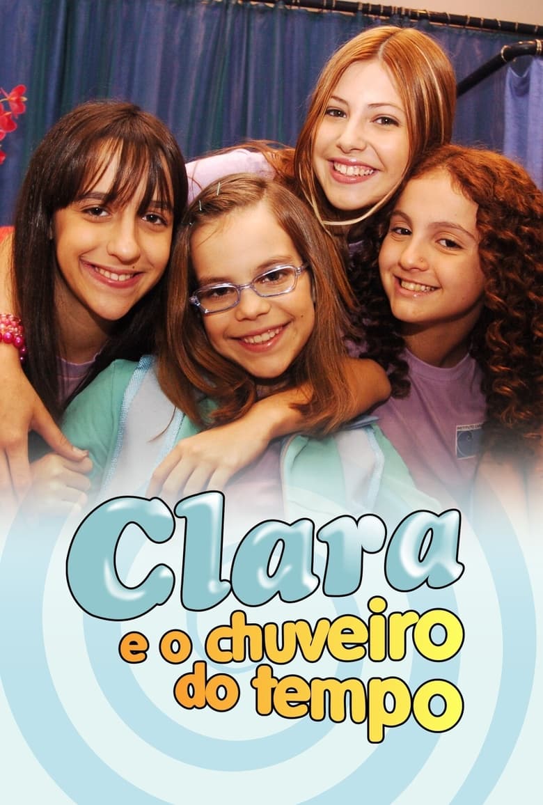 Poster of Episodes in Clara E O Chuveiro Do Tempo - Season 1 - Season 1