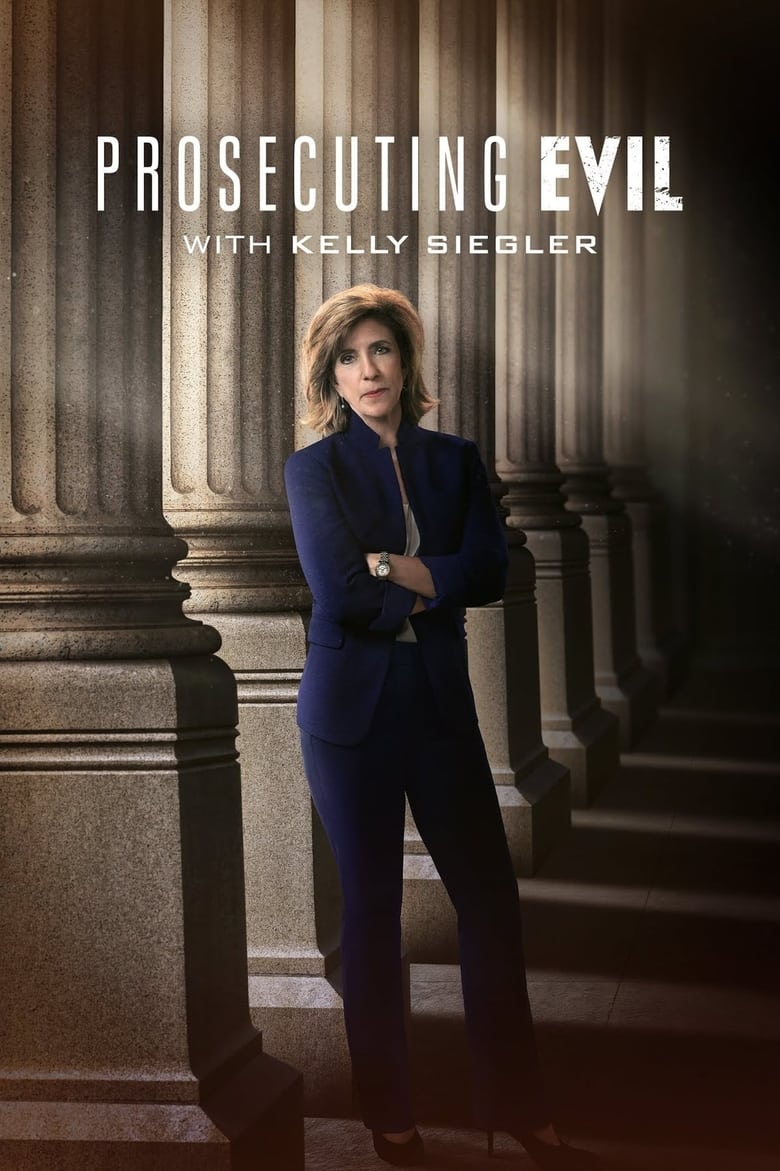 Poster of Episodes in Prosecuting Evil With Kelly Siegler - Season 1 - Season 1