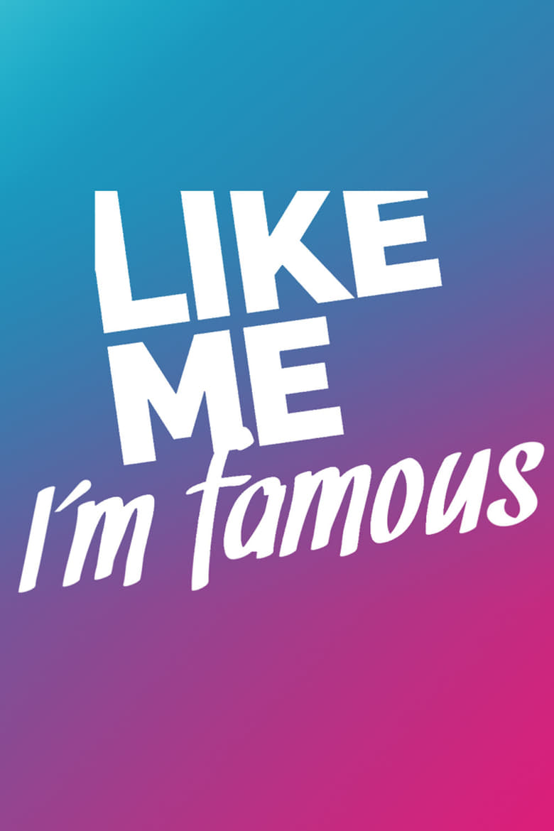 Poster of Like Me - I'm Famous