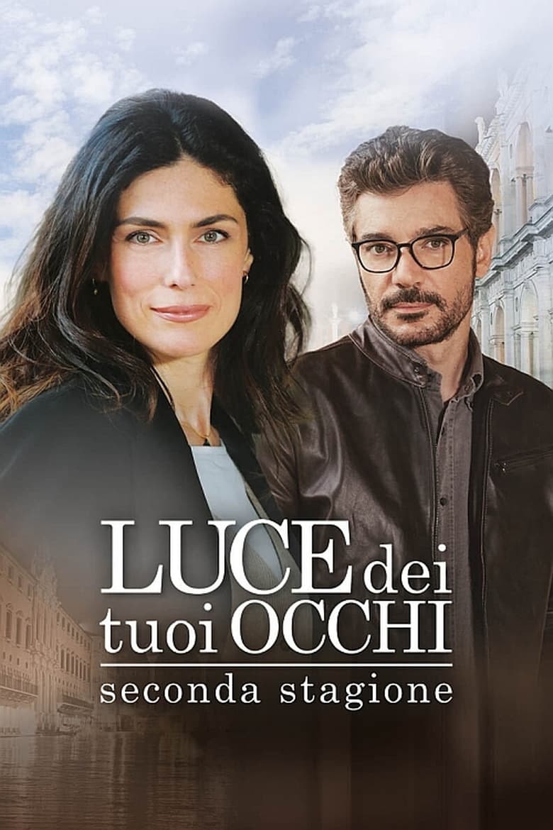 Poster of Episodes in Luce Dei Tuoi Occhi - Season 2 - Season 2