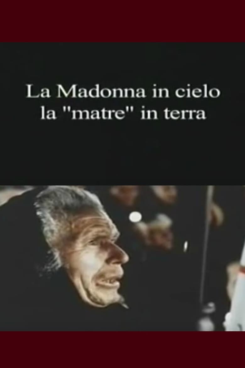 Poster of La Madonna in cielo, la "matre" in terra