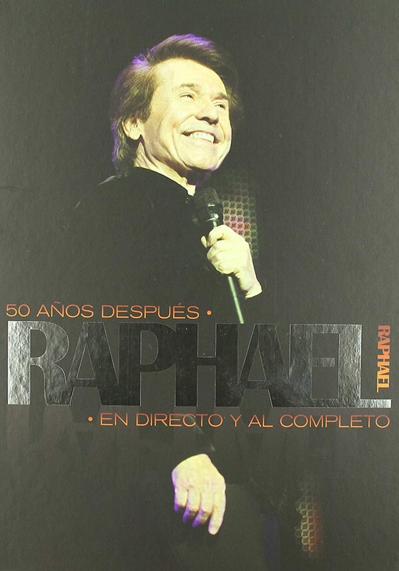 Poster of Raphael: 50 años después - En directo y al completo