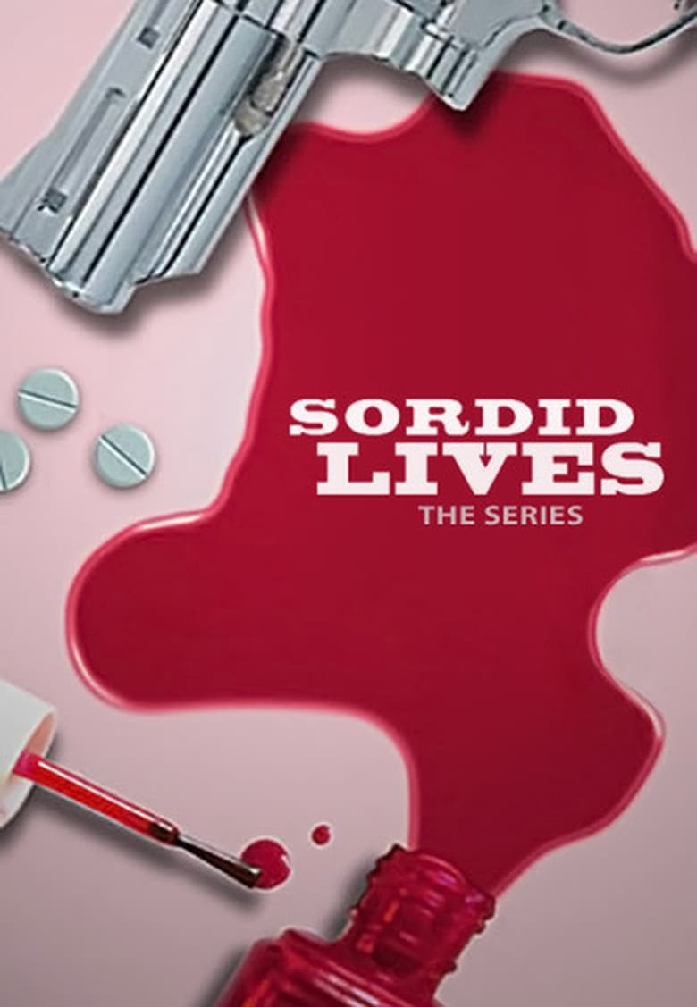 Poster of Episodes in Sordid Lives  The Series - Season 1 - Season 1