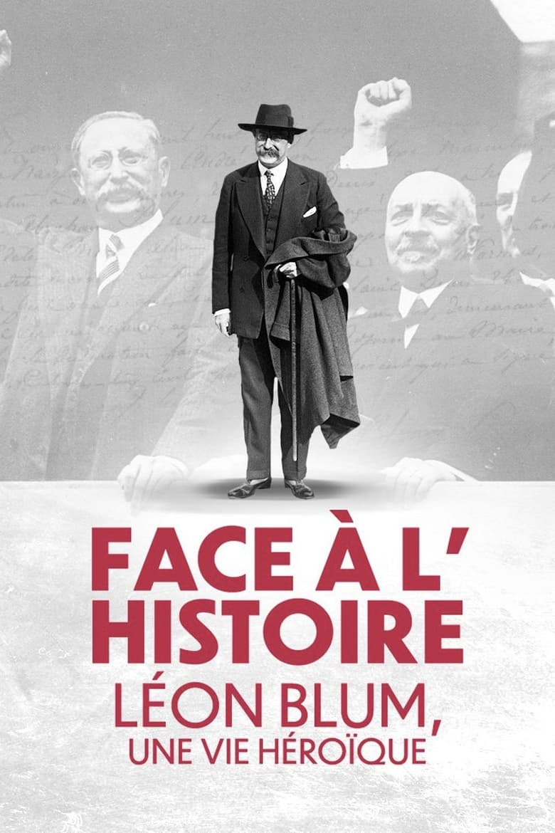 Poster of Face à l'Histoire : Léon Blum, une vie héroïque