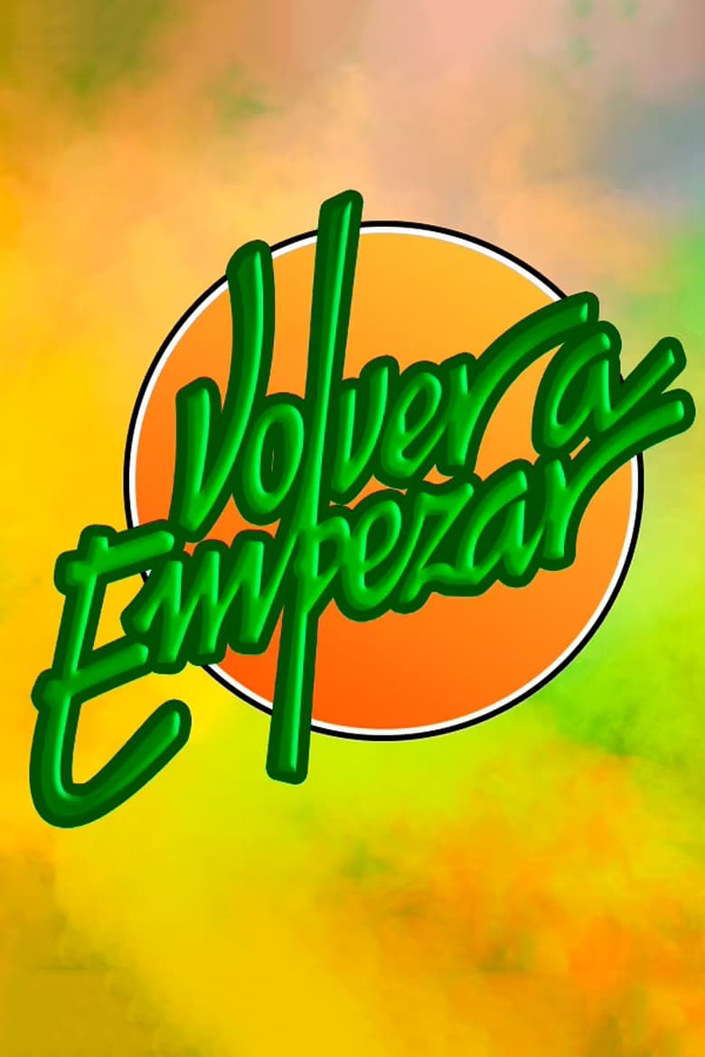 Poster of Episodes in Volver A Empezar - Season 1 - Season 1