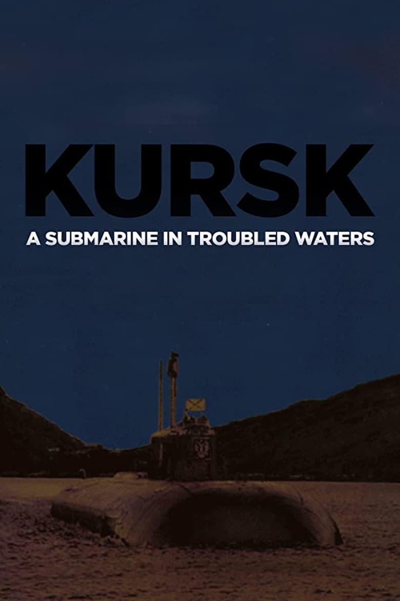 Poster of Kursk: A Submarine in Troubled Waters