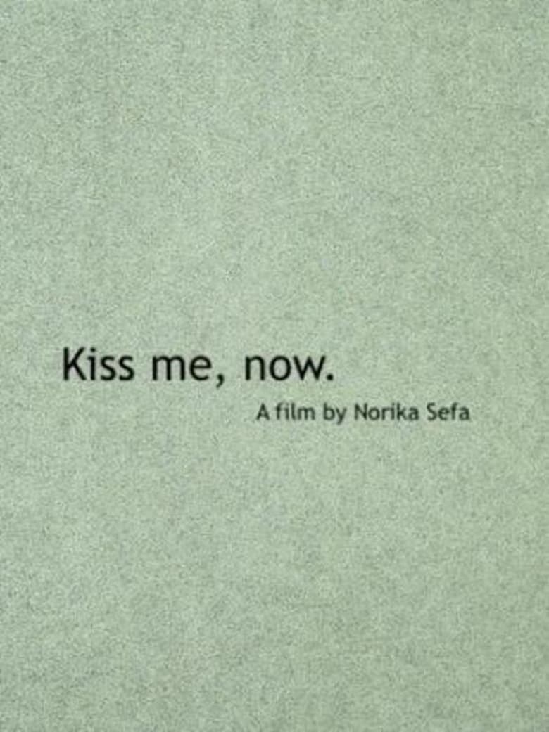 Poster of Kiss Me, Now.