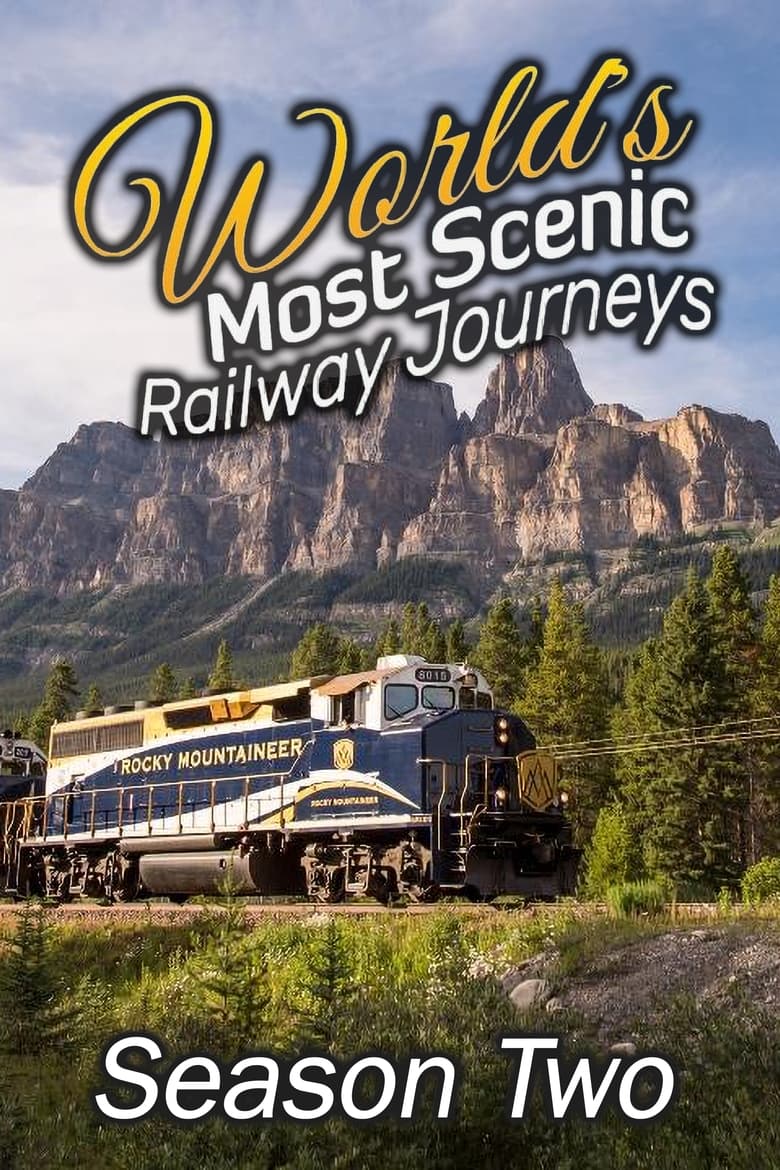 Poster of Episodes in World's Most Scenic Railway Journeys - Season 2 - Season 2