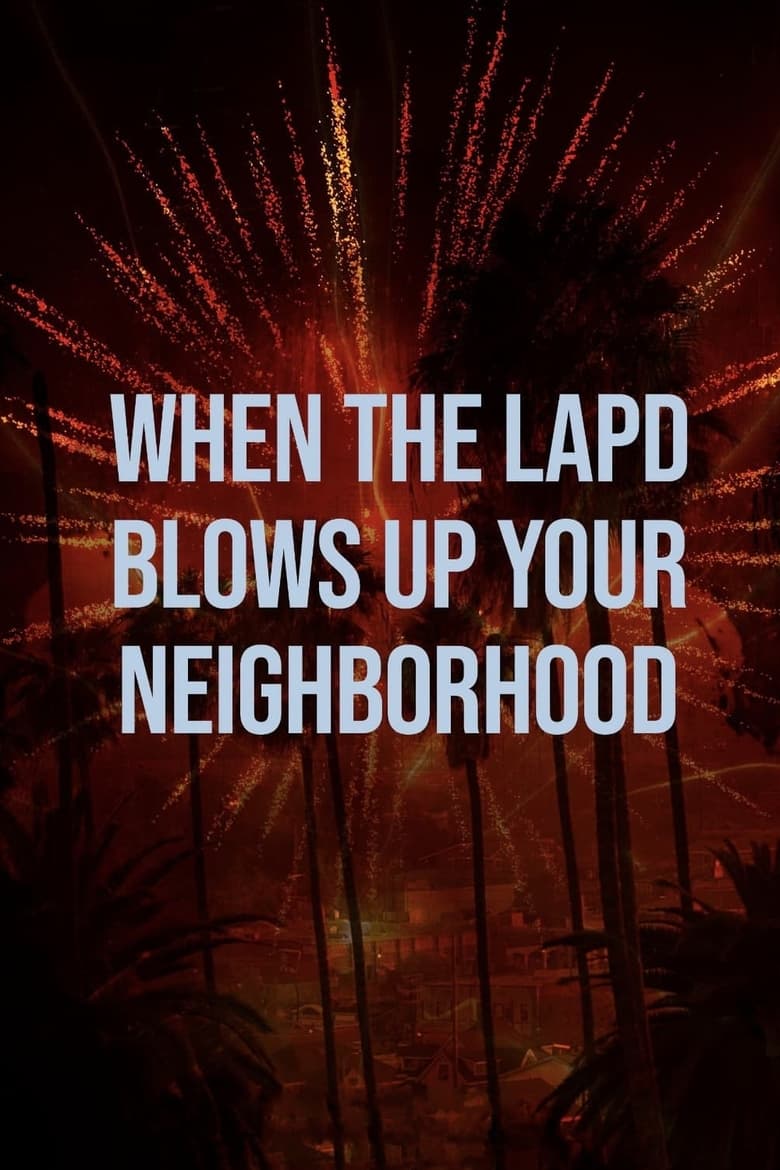 Poster of When the LAPD Blows Up Your Neighborhood