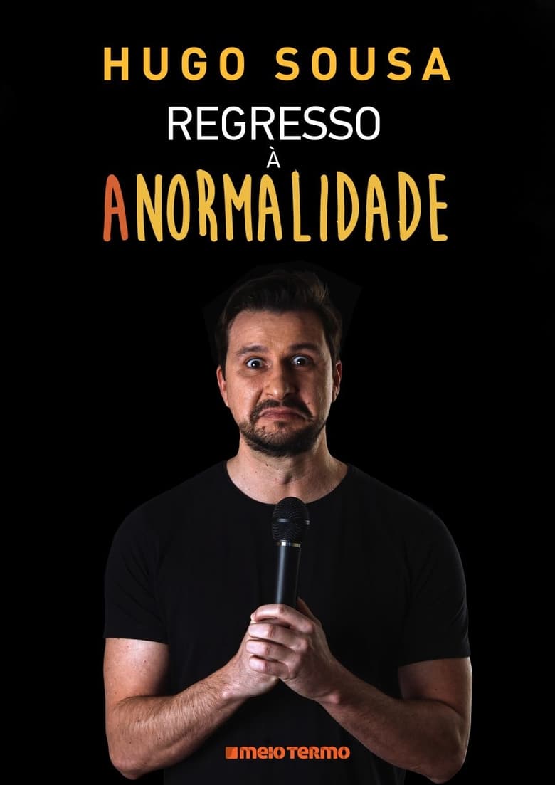 Poster of Hugo Sousa: Regresso à Anormalidade