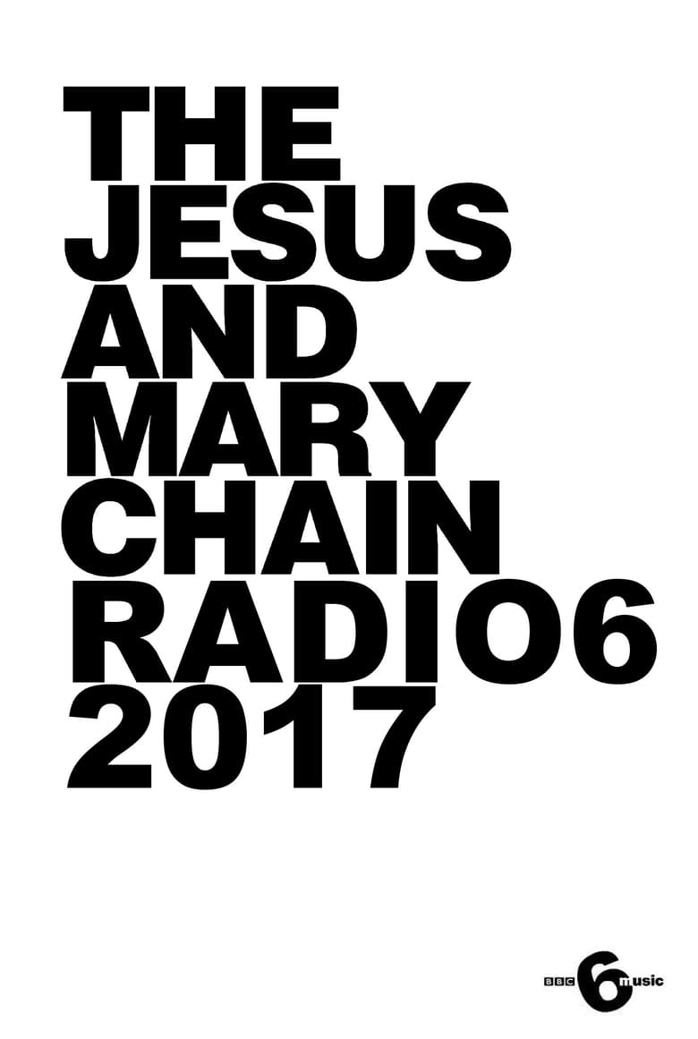 Poster of The Jesus and Mary Chain: Live at 6 Music Festival