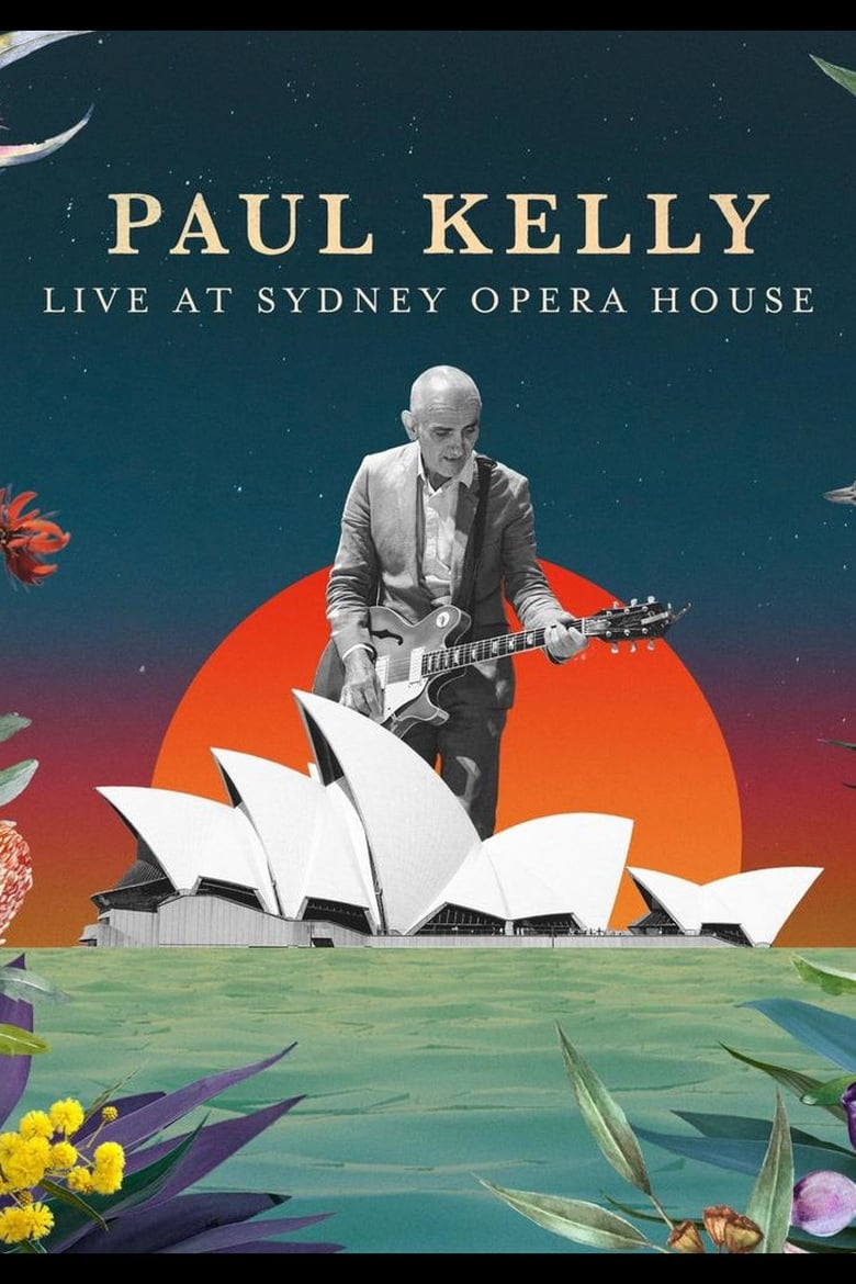 Poster of Paul Kelly Live at the Sydney Opera House