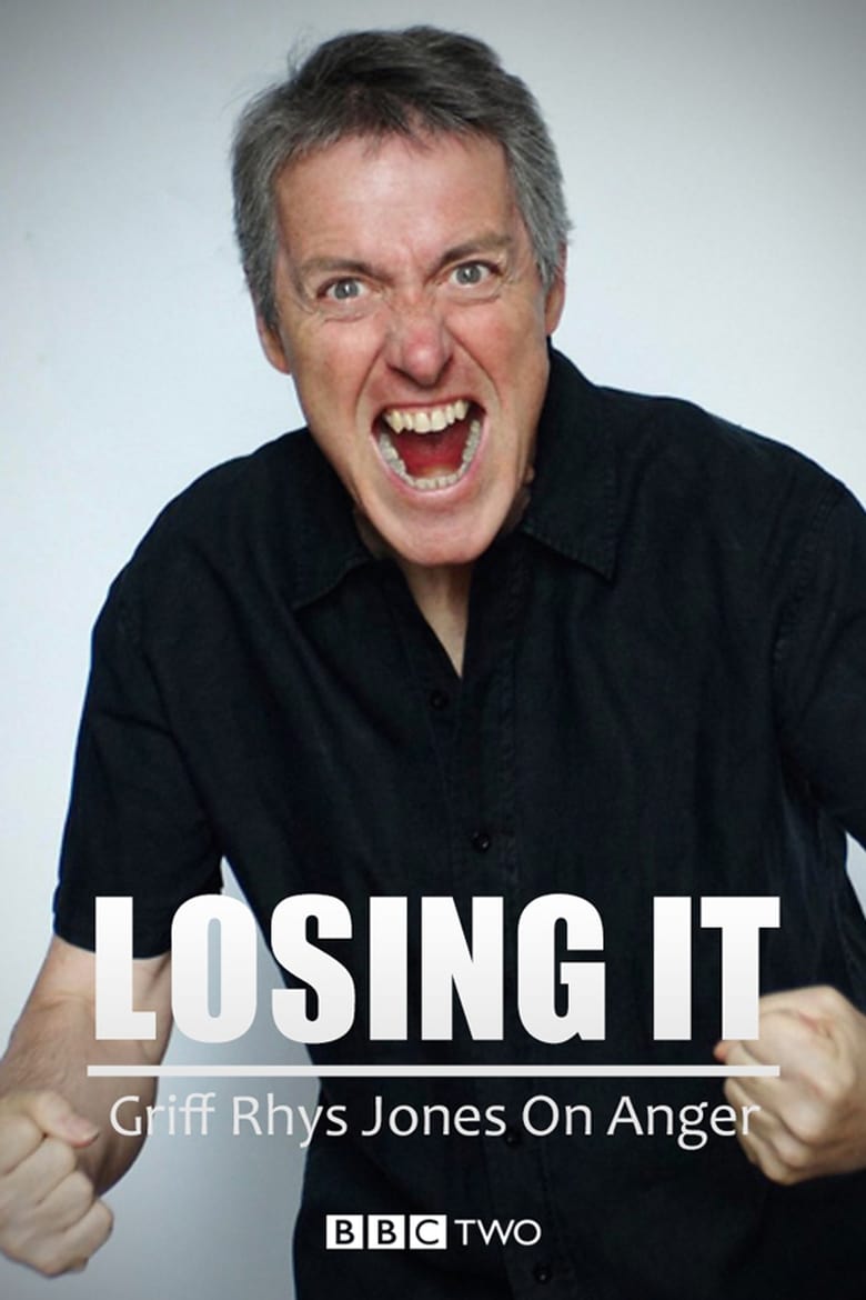 Poster of Losing It: Griff Rhys Jones On Anger