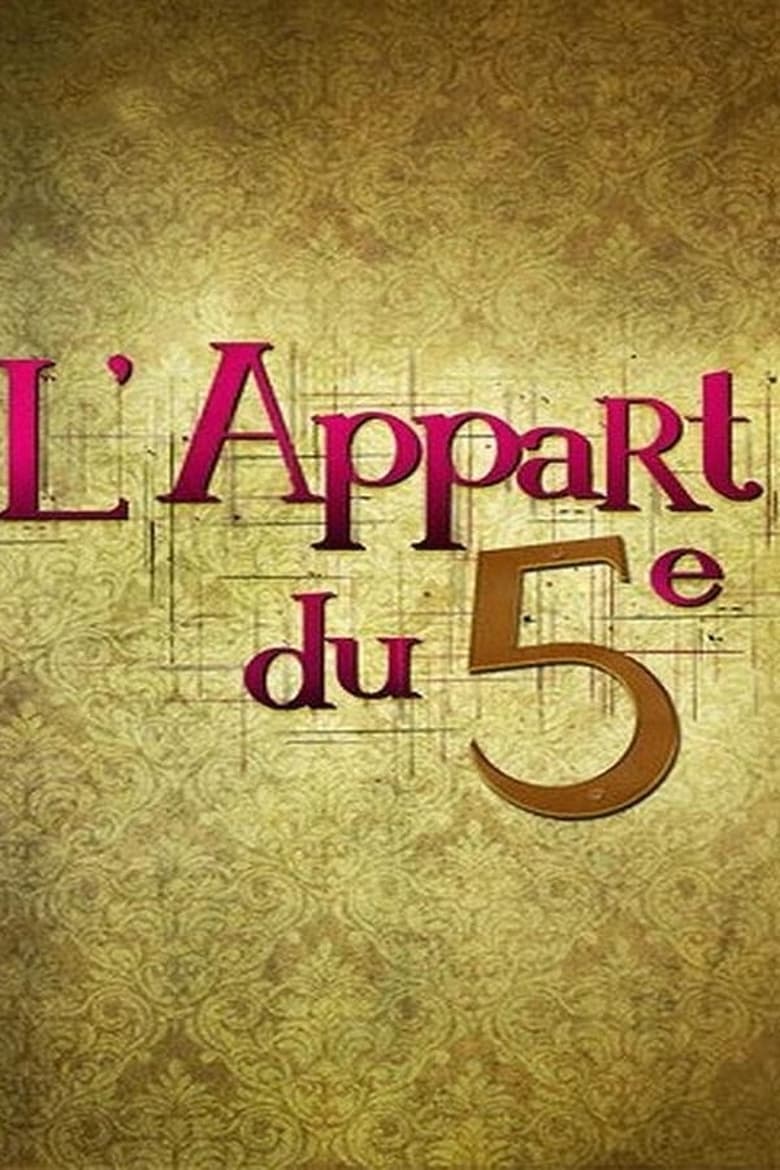 Poster of Cast and Crew in L'appart Du 5e - Season 4 - Episode 26 - Episode 26