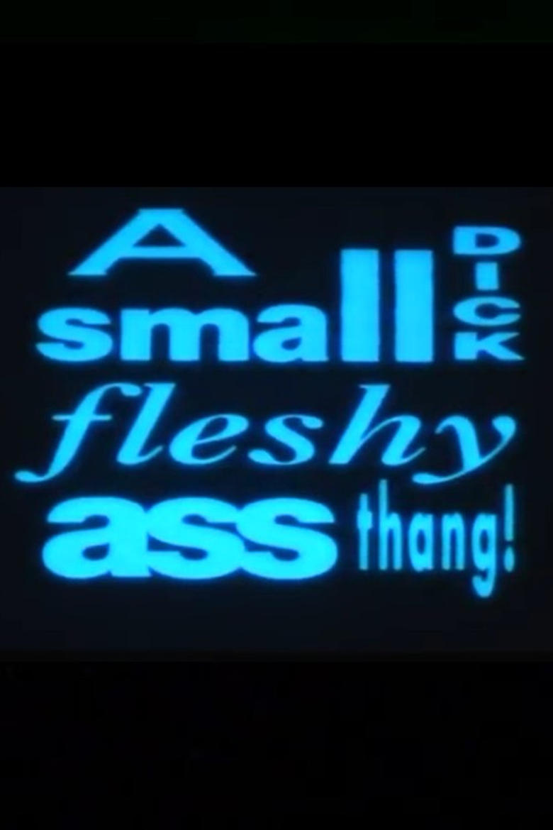 Poster of A Small Dick Fleshy Ass Thang!