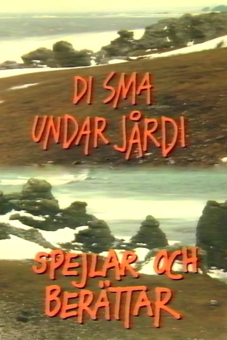 Poster of Di sma undar jårdi spejlar och berättar