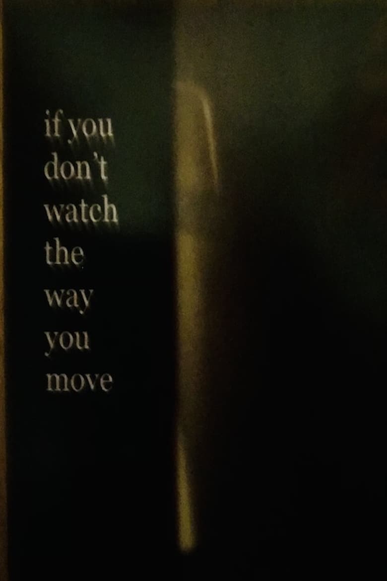 Poster of If You Don’t Watch the Way You Move