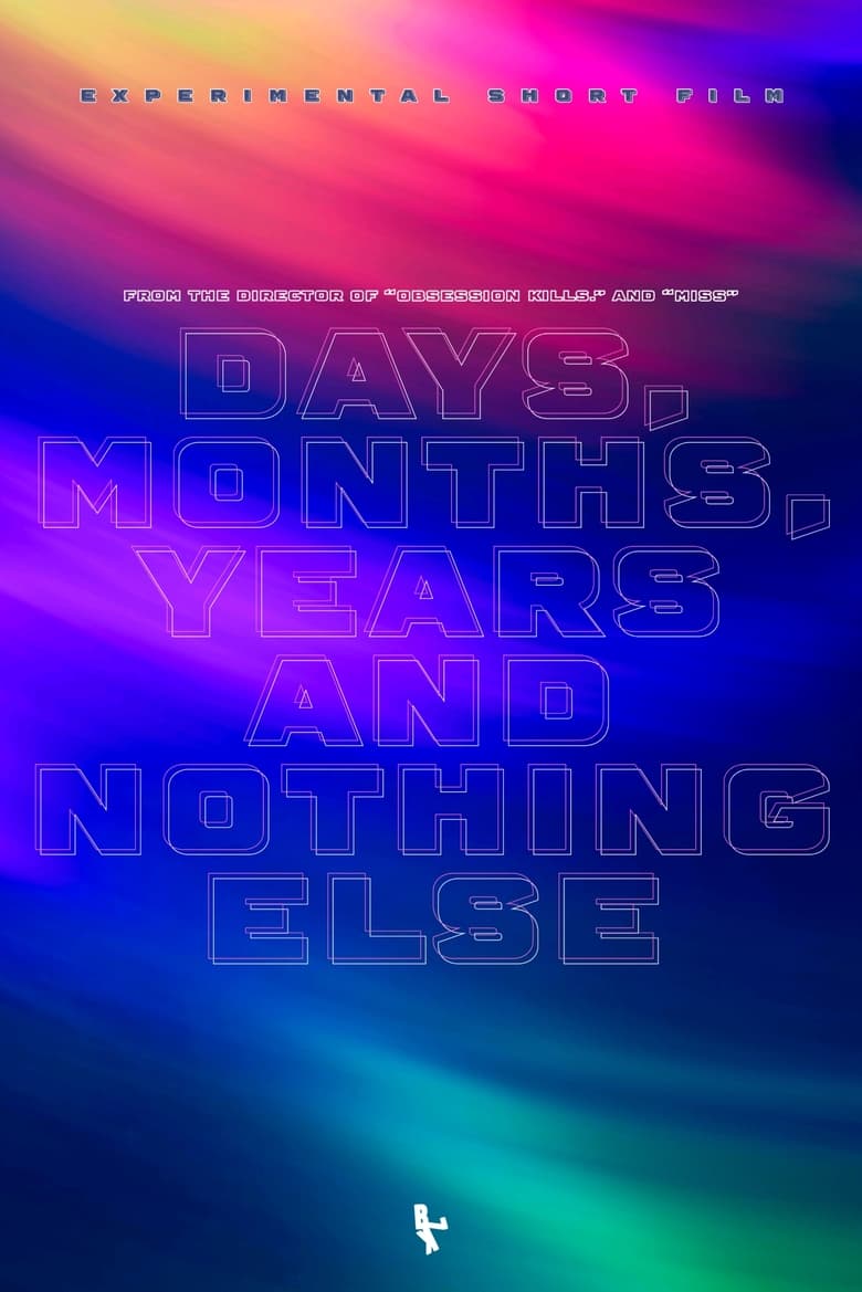 Poster of Days, Months, Years and Nothing Else