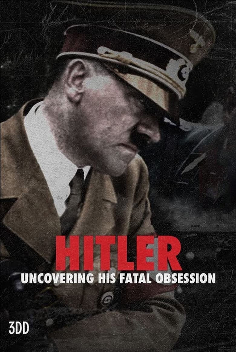 Poster of Hitler: Uncovering His Fatal Obsession