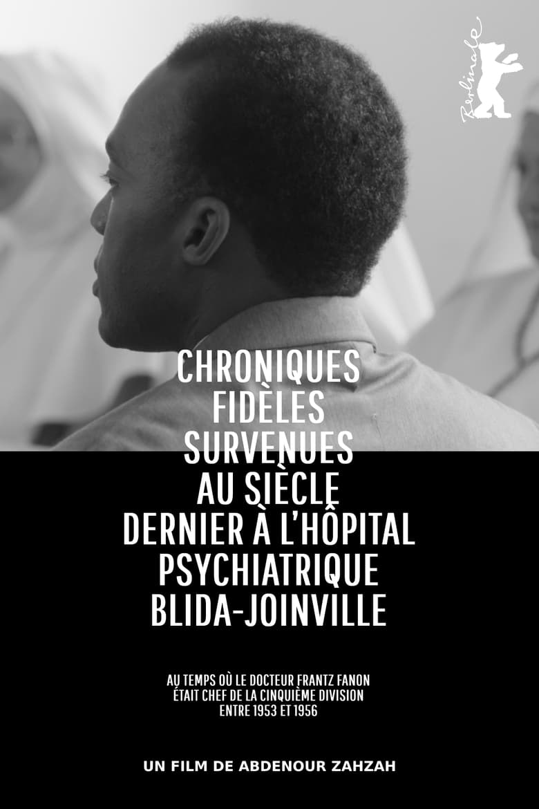 Poster of True Chronicles of the Blida Joinville Psychiatric Hospital in the Last Century, when Dr Frantz Fanon Was Head of the Fifth Ward between 1953 and 1956