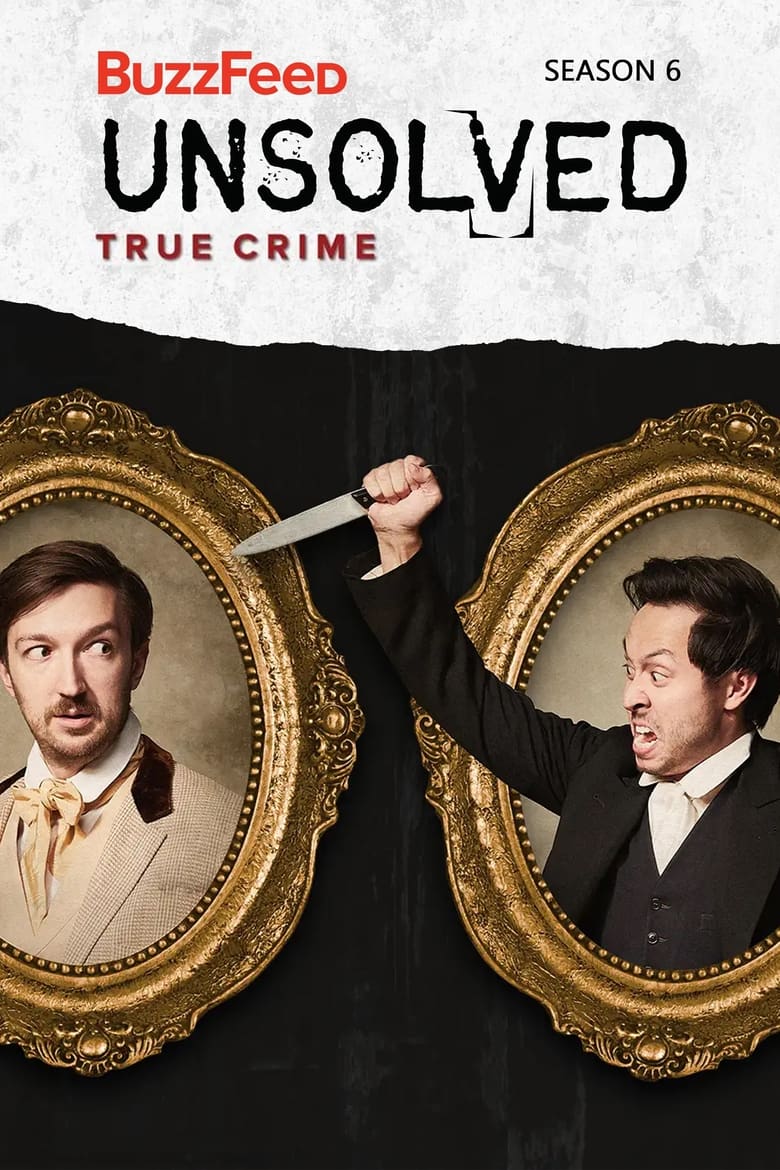 Poster of Episodes in Buzzfeed Unsolved  True Crime - Season 6 - Season 6