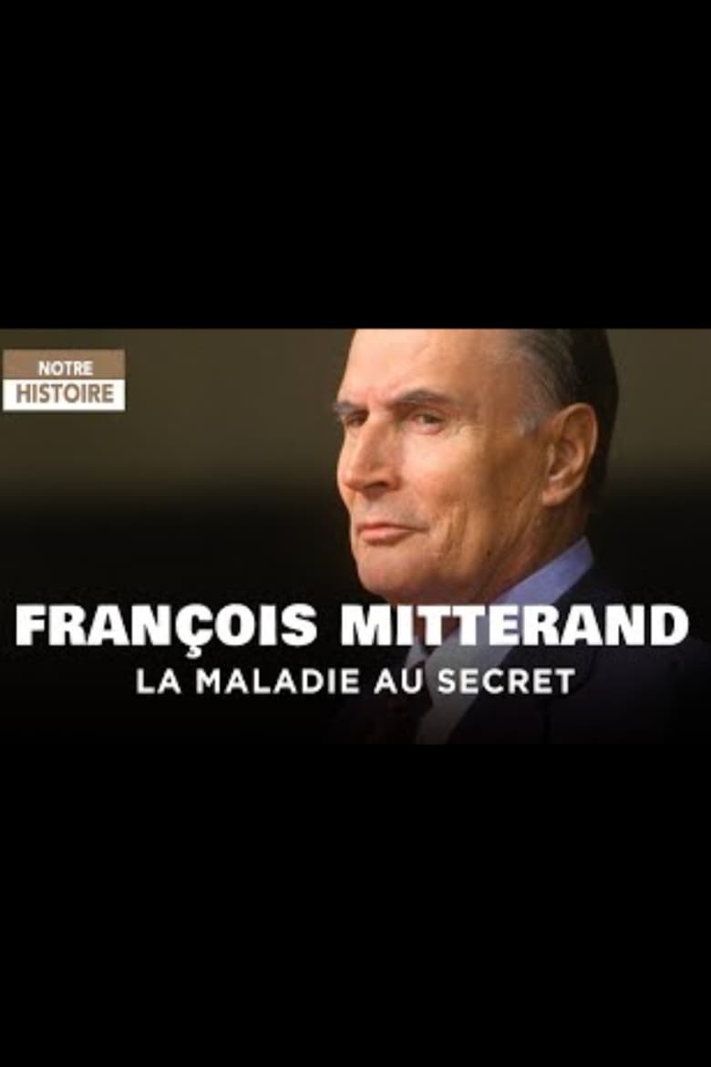 Poster of François Mitterrand, la maladie au secret