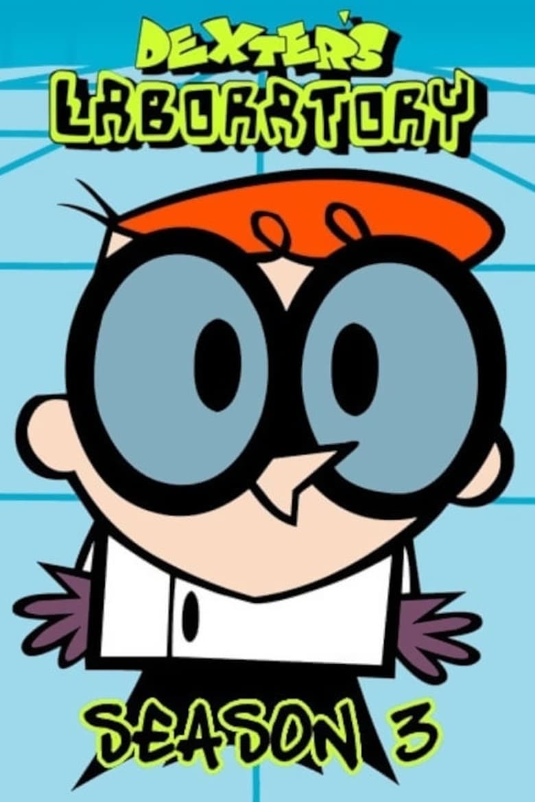 Poster of Episodes in Dexter's Laboratory - Season 3 - Season 3