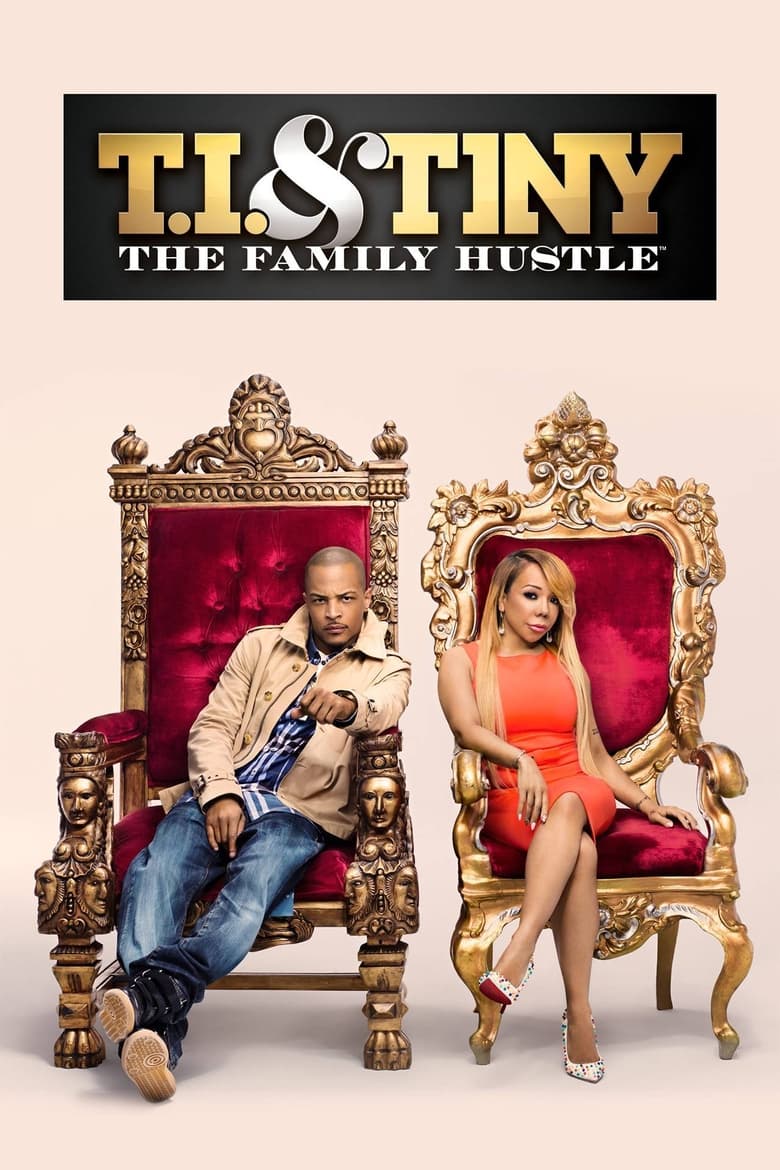 Poster of T.I. & Tiny: The Family Hustle