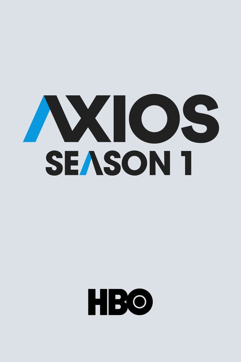 Poster of Episodes in Axios - Season 1 - Season 1