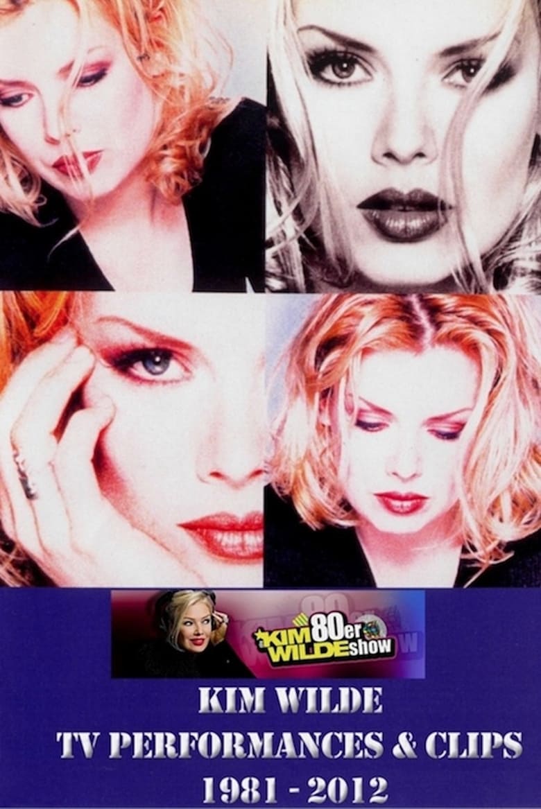 Poster of Kim Wilde TV performances & Clips 1981 - 2012