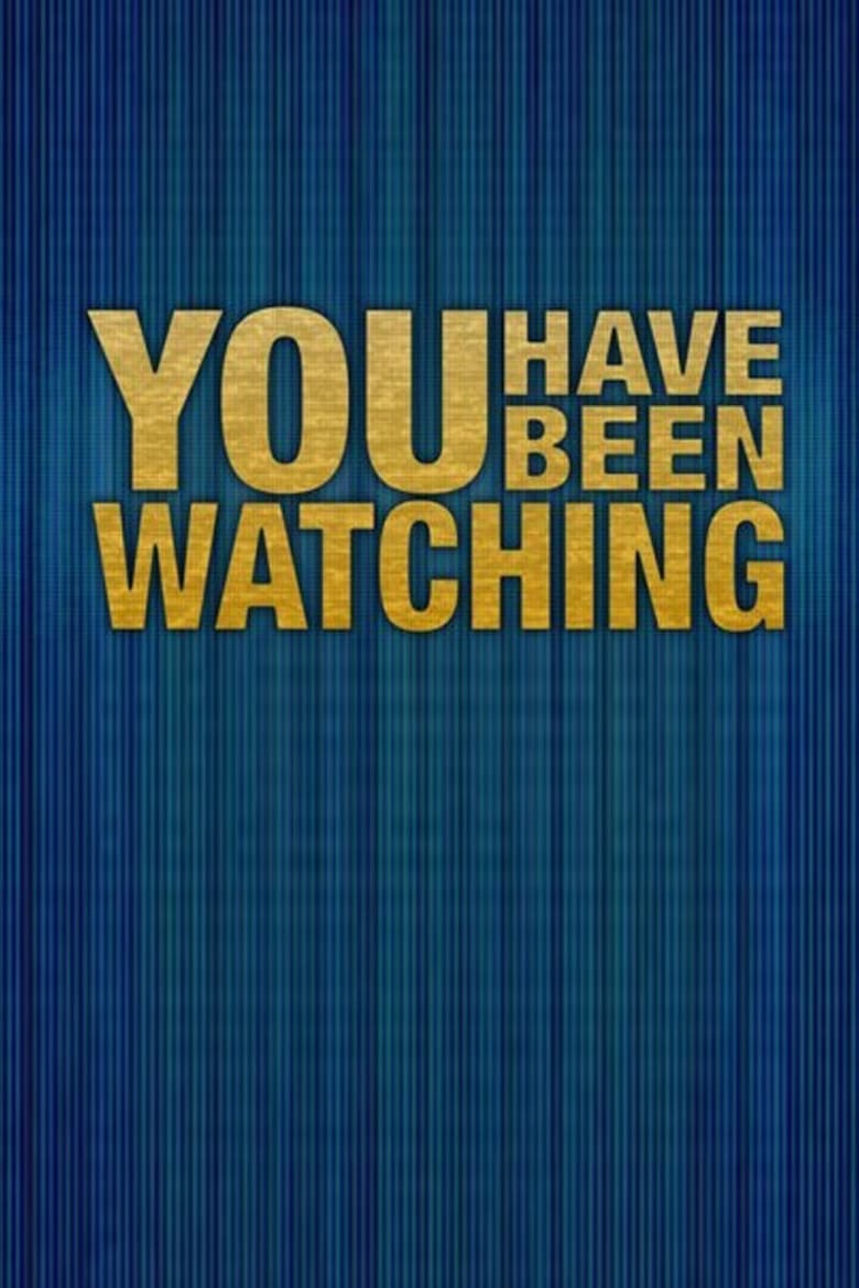 Poster of You Have Been Watching